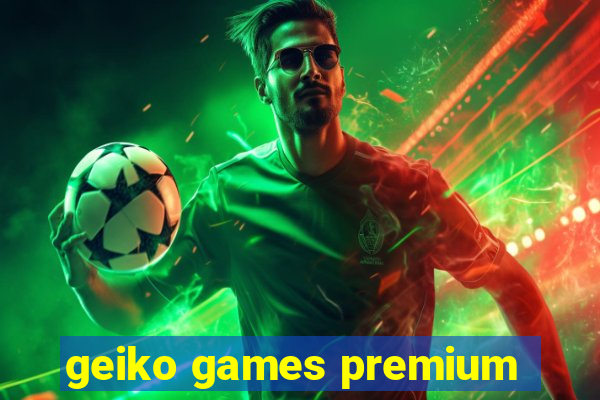 geiko games premium